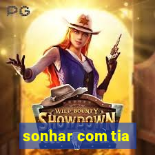 sonhar com tia