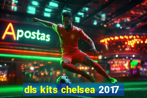 dls kits chelsea 2017