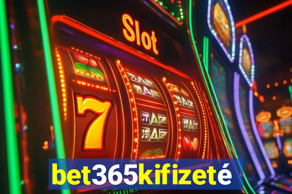 bet365kifizetés