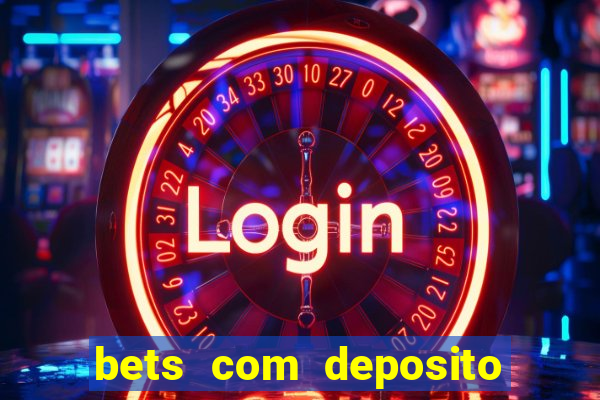 bets com deposito de 1 real