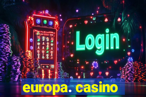 europa. casino