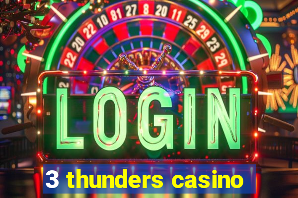 3 thunders casino