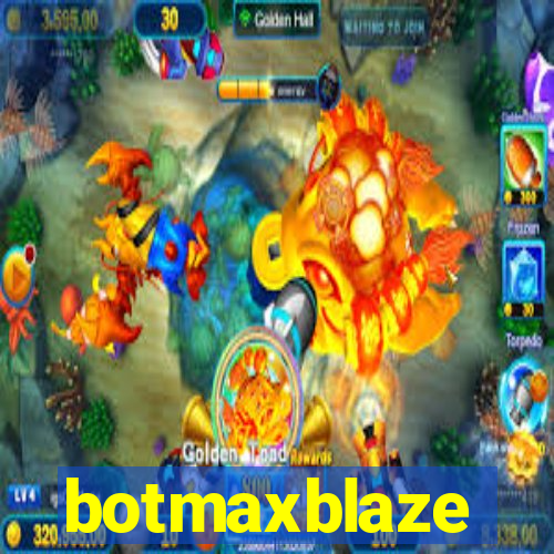 botmaxblaze