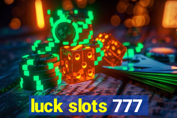 luck slots 777