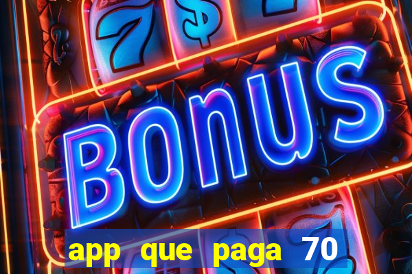 app que paga 70 reais para se cadastrar 2023