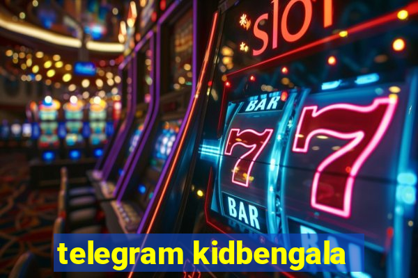 telegram kidbengala