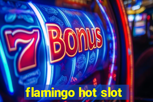 flamingo hot slot