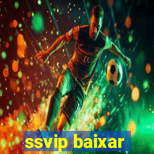 ssvip baixar