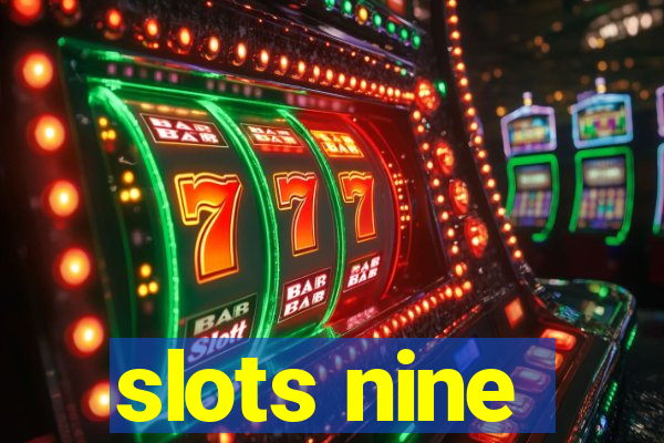 slots nine