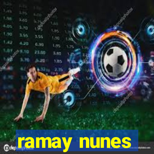 ramay nunes