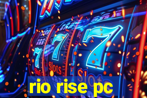 rio rise pc