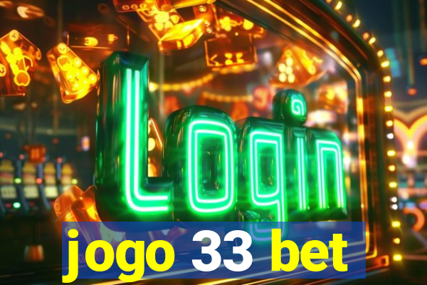 jogo 33 bet