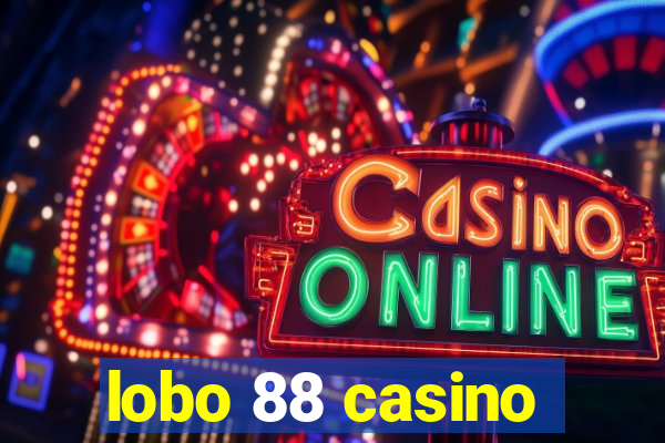 lobo 88 casino