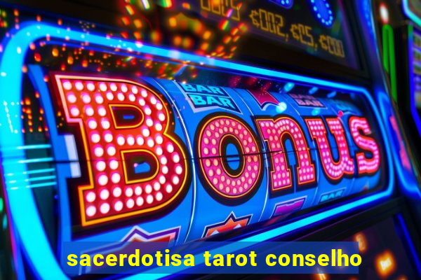 sacerdotisa tarot conselho