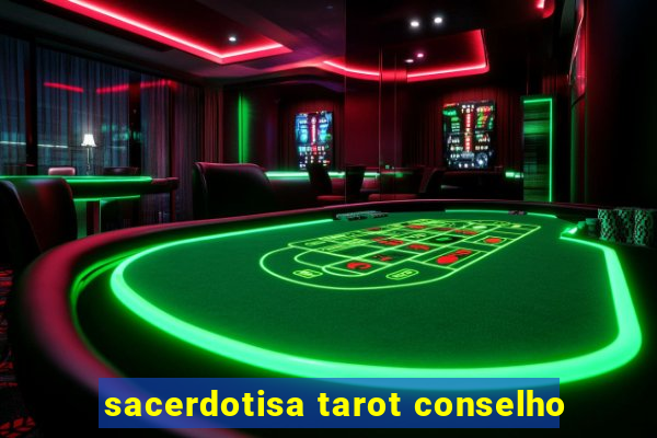 sacerdotisa tarot conselho