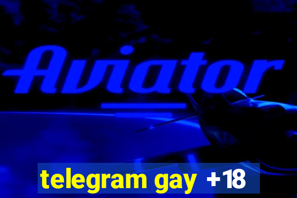 telegram gay +18