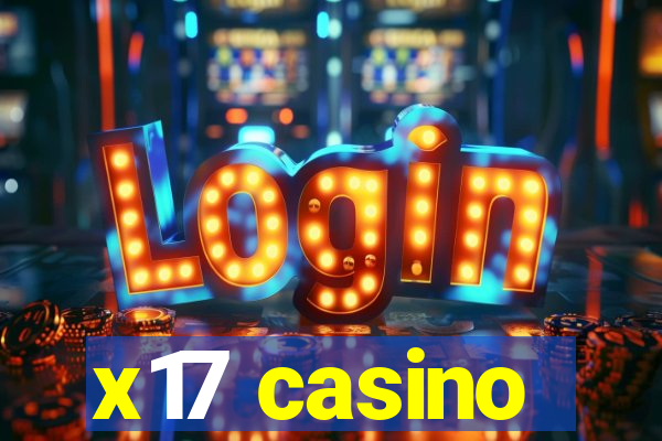 x17 casino