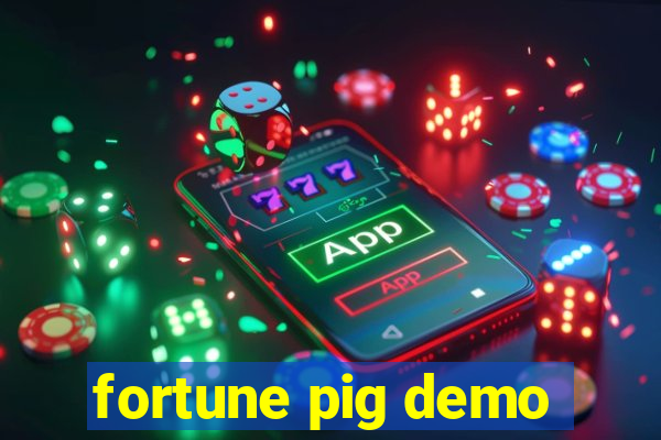 fortune pig demo