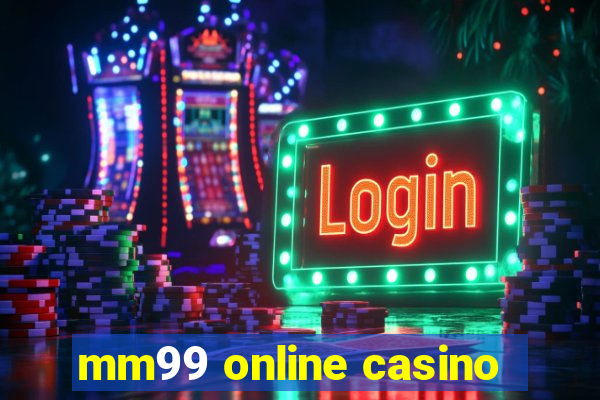 mm99 online casino