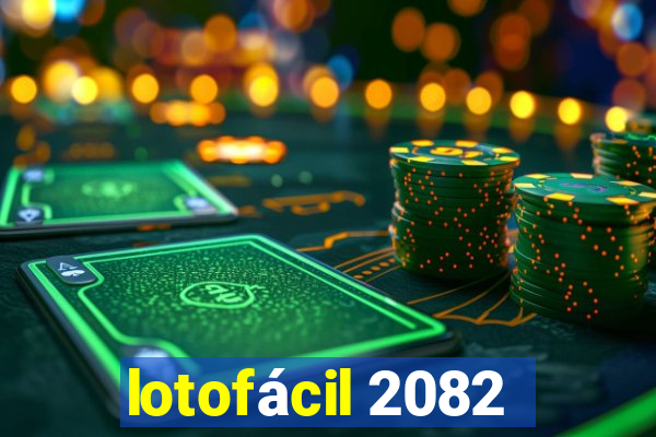 lotofácil 2082