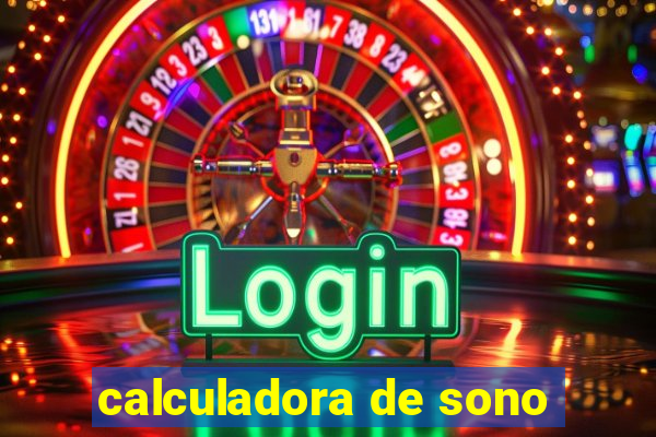 calculadora de sono