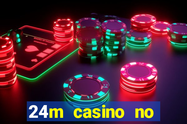 24m casino no deposit bonus