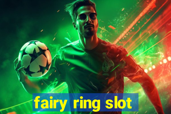 fairy ring slot