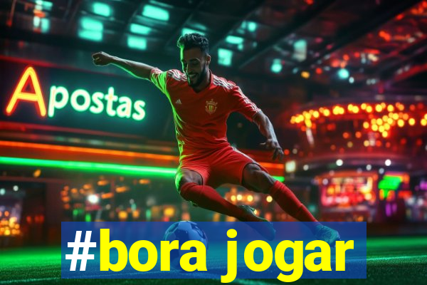 #bora jogar