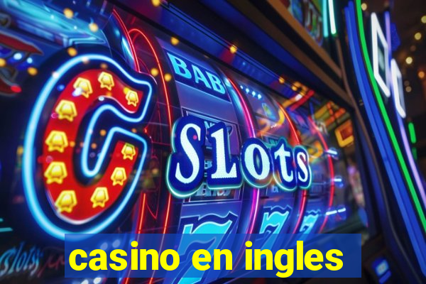 casino en ingles