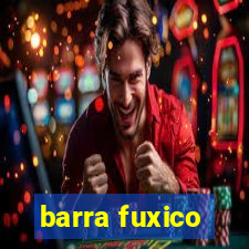 barra fuxico