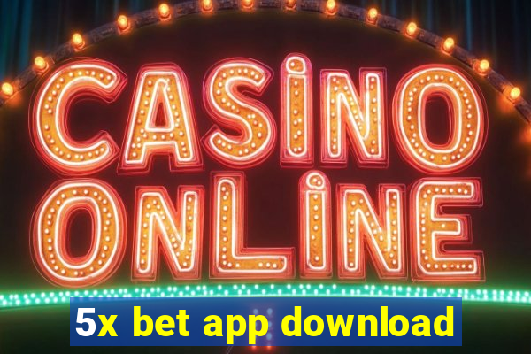 5x bet app download