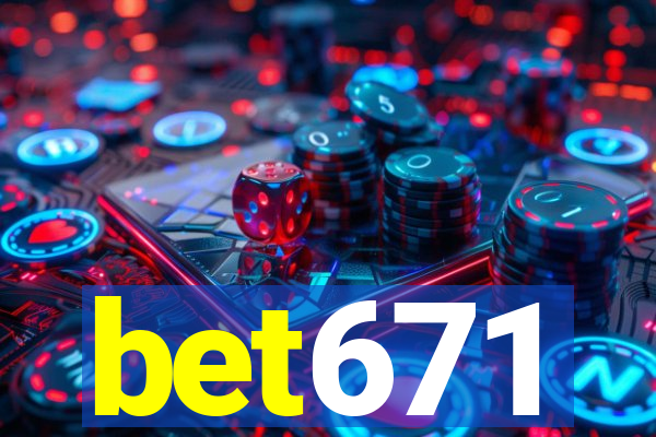 bet671