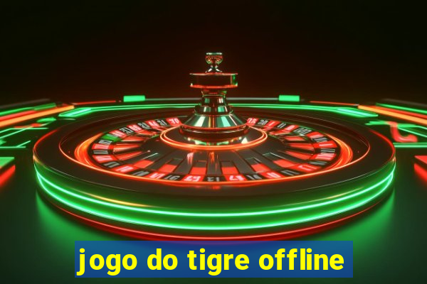 jogo do tigre offline