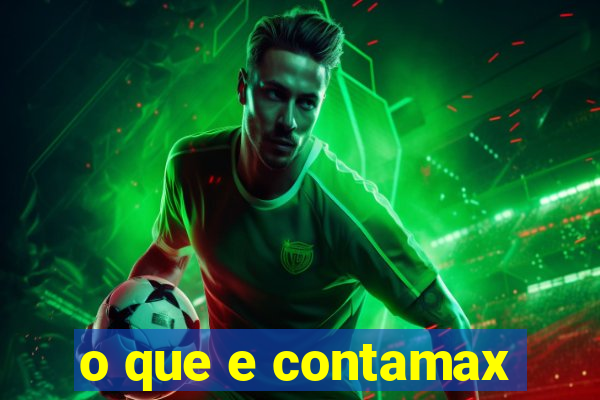 o que e contamax