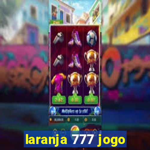 laranja 777 jogo