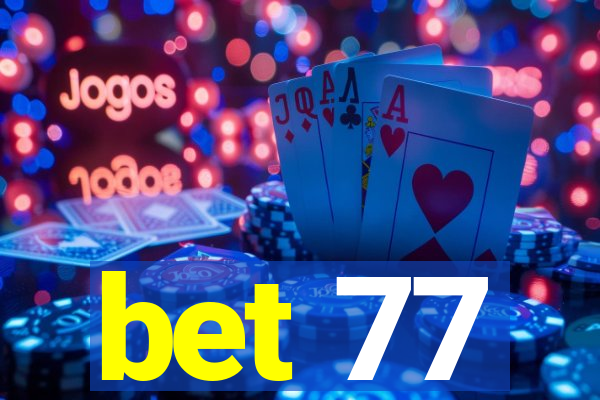 bet 77