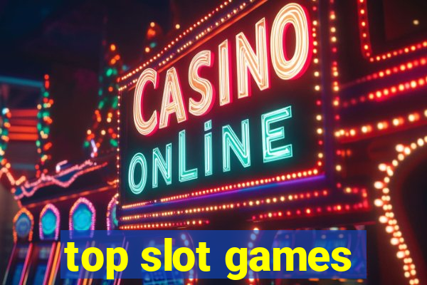 top slot games