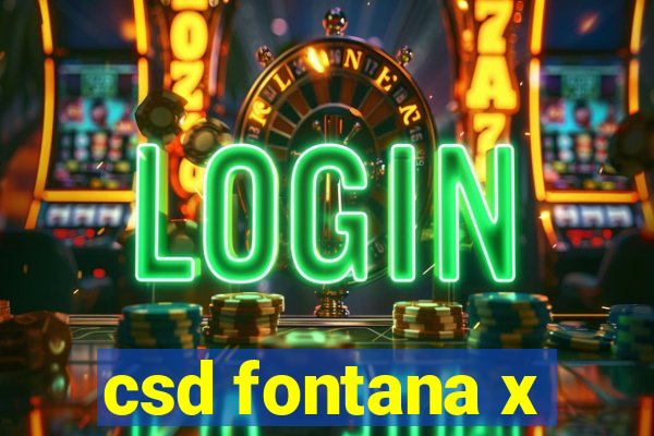 csd fontana x