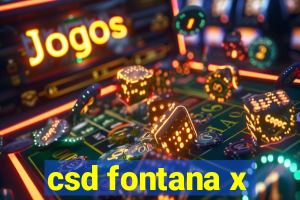 csd fontana x