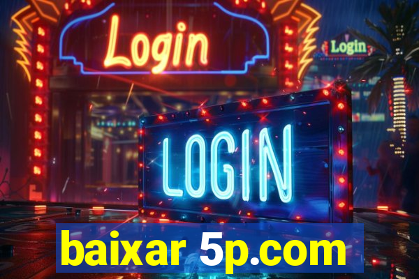 baixar 5p.com