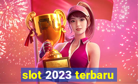 slot 2023 terbaru