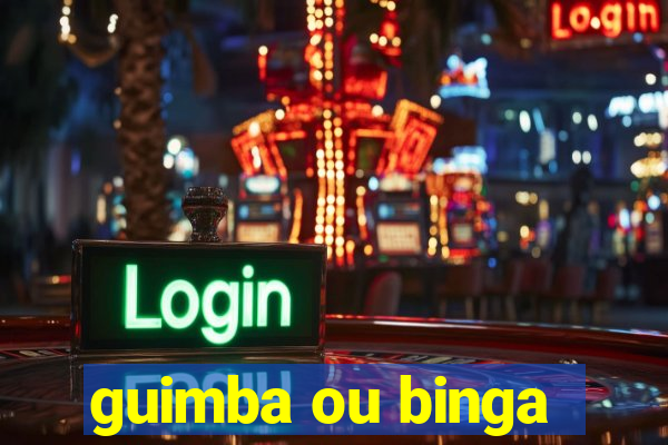 guimba ou binga