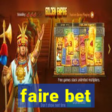 faire bet