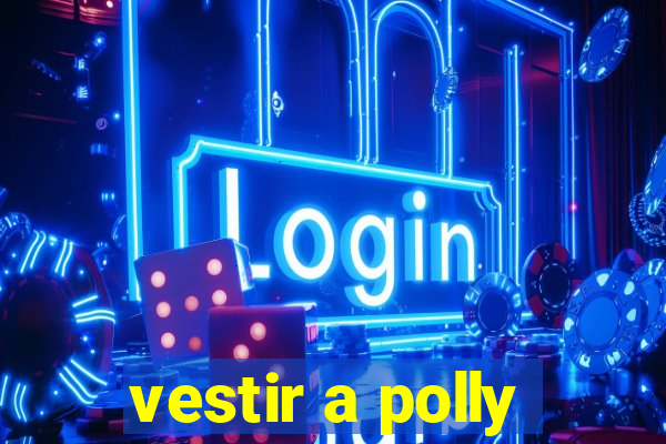 vestir a polly