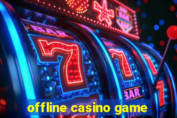 offline casino game