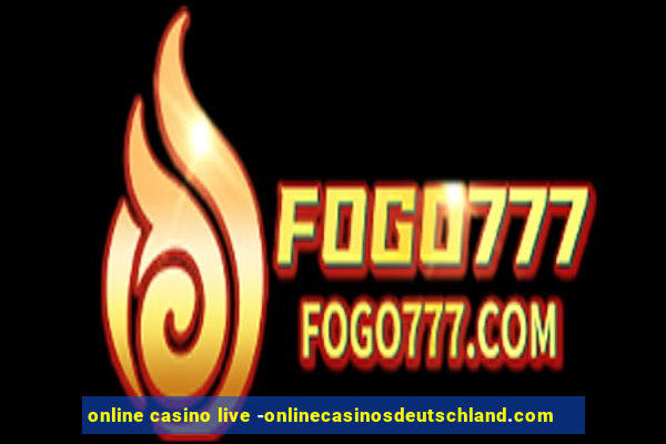 online casino live -onlinecasinosdeutschland.com