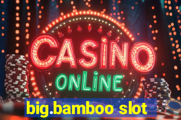 big.bamboo slot