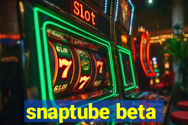 snaptube beta