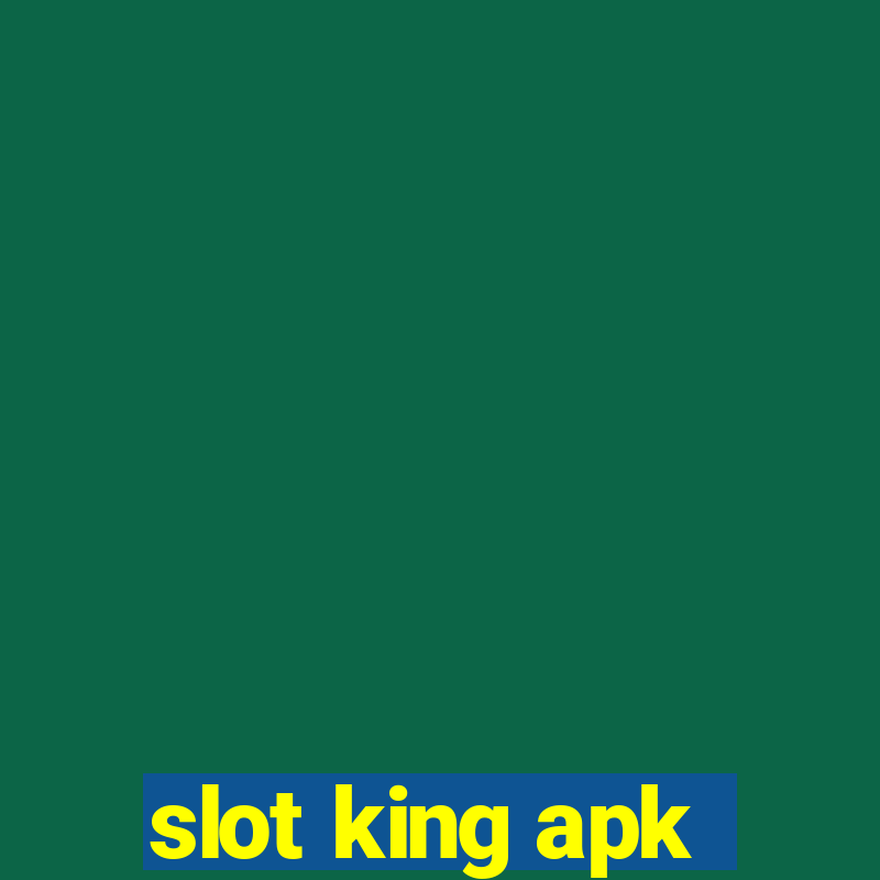 slot king apk