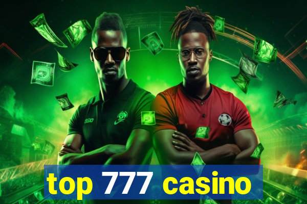 top 777 casino